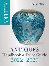 Miller's Antiques Handbook & Price Guide 2022-2023, автор: Judith Miller