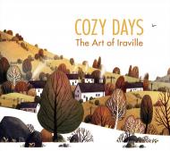 Cozy Days: The Art of Iraville, автор: Ira “Iraville” Sluyterman van Langeweyde