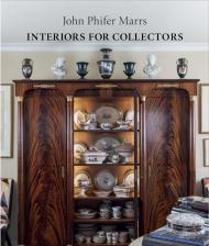 Interiors for Collectors, автор: John Phifer Marrs