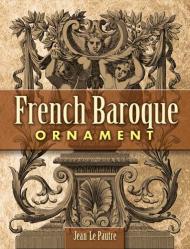 French Baroque Ornament, автор: Jean Le Pautre