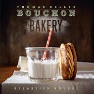 Bouchon Bakery, автор: Thomas Keller, Sebastien Rouxel