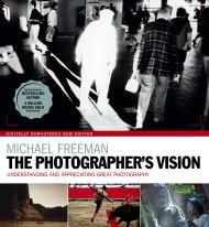The Photographer's Vision Remastered, автор: Michael Freeman
