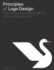 Principles of Logo Design: A Practical Guide to Creating Effective Signs, Symbols, and Icons, автор: George Bokhua