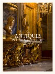 Antiques in Italian Interiors, Volume 2, автор: Roberto Valeriani, Photograhs by Mario Ciampi