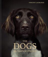 Dogs: The Human Animals, автор: Vincent Lagrange