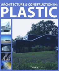 Architecture & Construction in Plastic, автор: Dimitris Kottas
