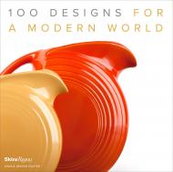 100 Designs for a Modern World: Kravis Design Center, автор: Foreword by George R. Kravis, II, Introduction by Penny Sparke