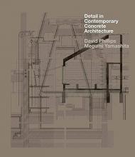 Detail in Contemporary Concrete Architecture, автор: David Phillips, Megumi Yamashita