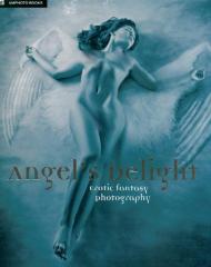 Angel's Delight - Erotic Fantasy Photography, автор: Markus Hofmann, Christian Zillner