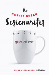 The Coffee Break Screenwriter: Writing Your Script 10 Minutes at a Time: Writing Your Script Ten Minutes at a Time, автор: Pilar Alessandra