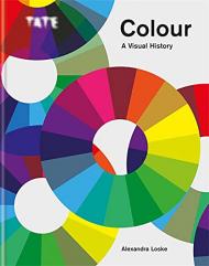 Tate: Colour: A Visual History, автор: Alexandra Loske