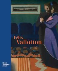 Félix Vallotton: Painter of Disquiet, автор: Dita Amory, Philippe Büttner, Ann Dumas, Patrick McGuinness, Katia Poletti, Christian Rümelin, Belinda Thomson