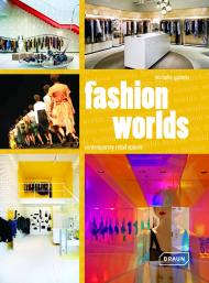 Fashion Worlds: Contemporary Retail Spaces, автор: Michelle Galindo