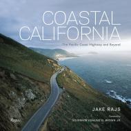 Coastal California: The Pacific Coast Highway and Beyond, автор: Jake Rajs