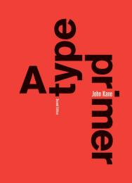 A Type Primer, 2nd Edition, автор: John Kane