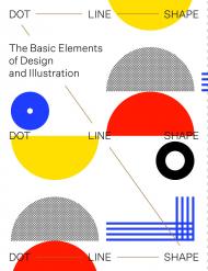 Dot Line Shape: The Basic Elements of Design and Illustration, автор: 