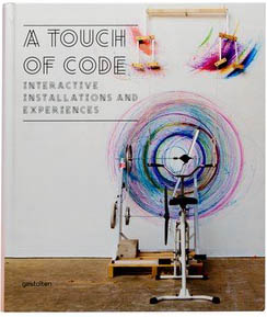 книга A Touch of Code: Interactive Installations and Experiences, автор: Robert Klanten, S. Ehmann, Lukas Feireiss