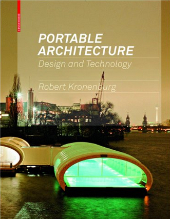 книга Portable Architecture: Design and Technology, автор: Robert Kronenburg
