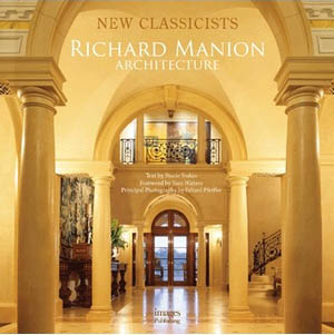 книга New Classicists - Richard Manion Architecture, автор: Stacie Stukin