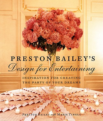 книга Preston Bailey's Design for Entertaining, автор: Preston Bailey