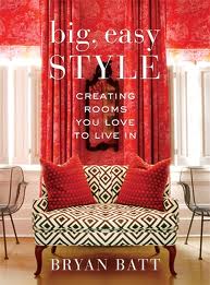 книга Big, Easy Style: Creating Rooms You Love to Live in, автор: Bryan Bett