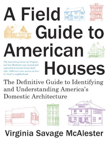 книга A Field Guide to American Houses: Definitive Guide to Identifying and Understanding America's Domestic Architecture, автор: Virginia Savage McAlester