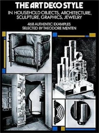 книга Art Deco Style в Household Objects, Architecture, Sculpture, Graphics, Jewellery, автор: Theodore Menten