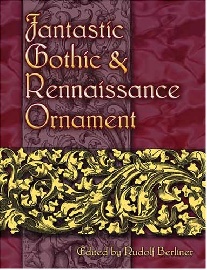 книга Fantastic Gothic and Renaissance Ornament, автор: Rudolf Berliner