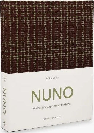 книга NUNO: Visionary Japanese Textiles, автор: Reiko Sudo, Naomi Pollock