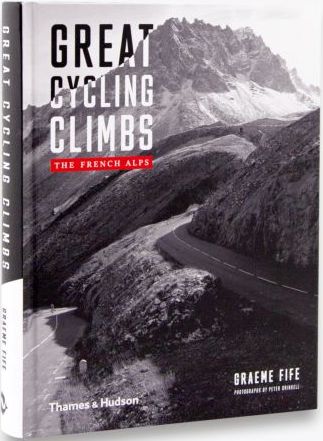 книга Grey Cycling Climbs: The French Alps, автор: Graeme Fife, Peter Drinkell