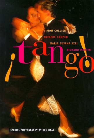 книга Tango!: The Dance, the Song, the Story, автор: Simon Collier, Artemis Cooper