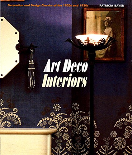 книга Art Deco Interiors. Decoration and Design Classics of the 1920s and 1930s, автор: Patricia Bayer