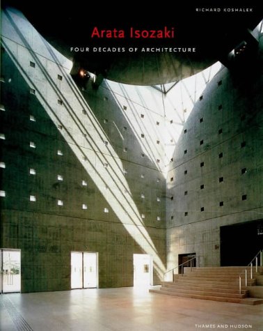книга Arata Isozaki: Four Decades of Architecture, автор: David B. Stewart, Arata Isozaki