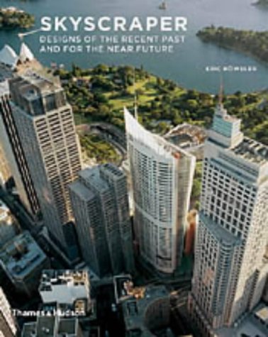 книга Skyscraper: Designs of Recent Past and for the Near Future, автор: Eric Howeler
