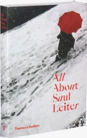 книга Saul Leiter: All About Saul Leiter, автор: Saul Leiter, Margit Erb, Pauline Vermare, Motoyuki Shibata