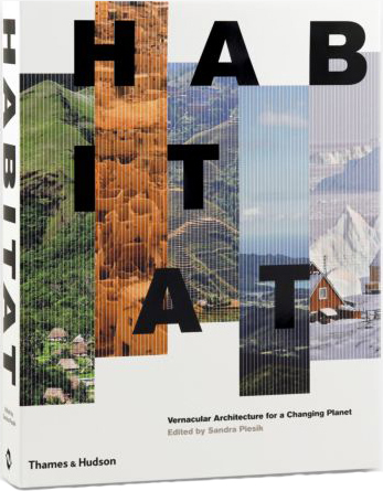 книга Habitat: Vernacular Architecture for Changing Planet, автор: Sandra Piesik