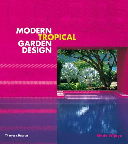 книга Modern Tropical Garden Design, автор: Made Wijaya