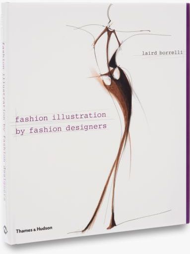 книга Fashion Illustration by Fashion Designers, автор: Laird Borrelli