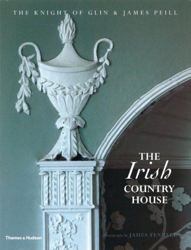 книга The Irish Country House, автор: Desmond FitzGerald Knight of Glin