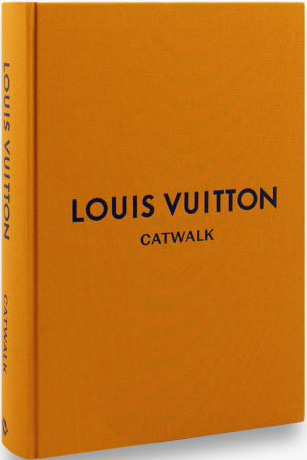 книга Louis Vuitton Catwalk: The Complete Fashion Collections, автор: Jo Ellison, Louise Rytter