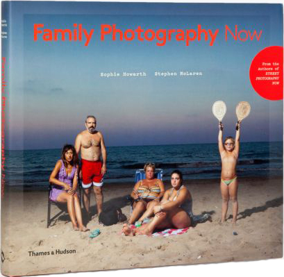 книга Family Photography Now, автор: Sophie Howarth, Stephen McLaren