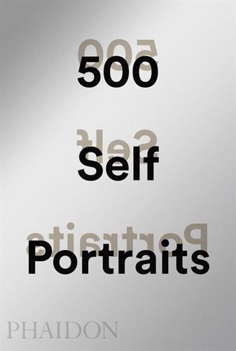 книга 500 Self-Portraits, автор: Julian Bell and Liz Rideal