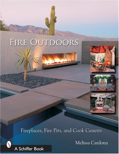 книга Fire Outdoors: Fireplaces, Fire Pits, Cook Centers, автор: Tina Skinner, Melissa Cardona