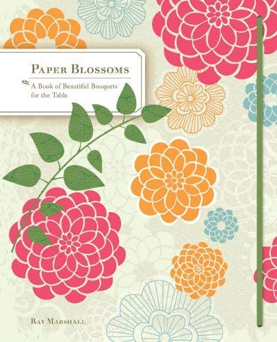 книга Paper Blossoms: A Pop-Up Book, автор: Ray Marshall
