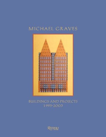книга Michael Graves. Buildings and Projects 1995-2003, автор: Francisco Sasin