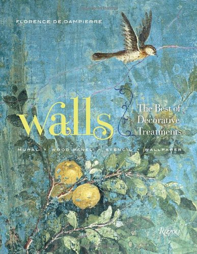 книга Walls: The Best of Decorative Treatments, автор: Florence de Dampierre, Tim Street-Porter, Pieter Estersohn