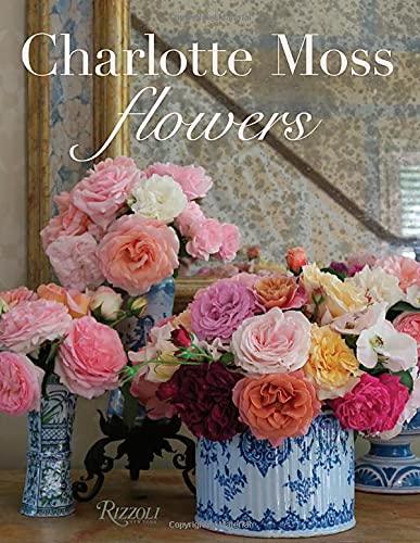 книга Charlotte Moss Flowers, автор: Charlotte Moss
