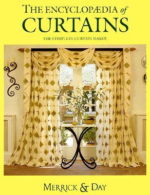 книга The Encyclopaedia of Curtains. The Complete Curtain Maker, автор: Catherine Merrick, Rebecca Day