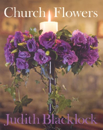 книга Church Flowers: The Essential Guide to Arranging Flowers in Church, автор: Judith Blacklock