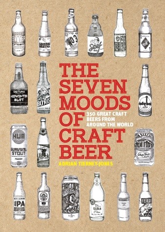книга The Seven Moods of Craft Beer: 350 Great Craft Beers from Around the World, автор: Adrian Tierney-Jones